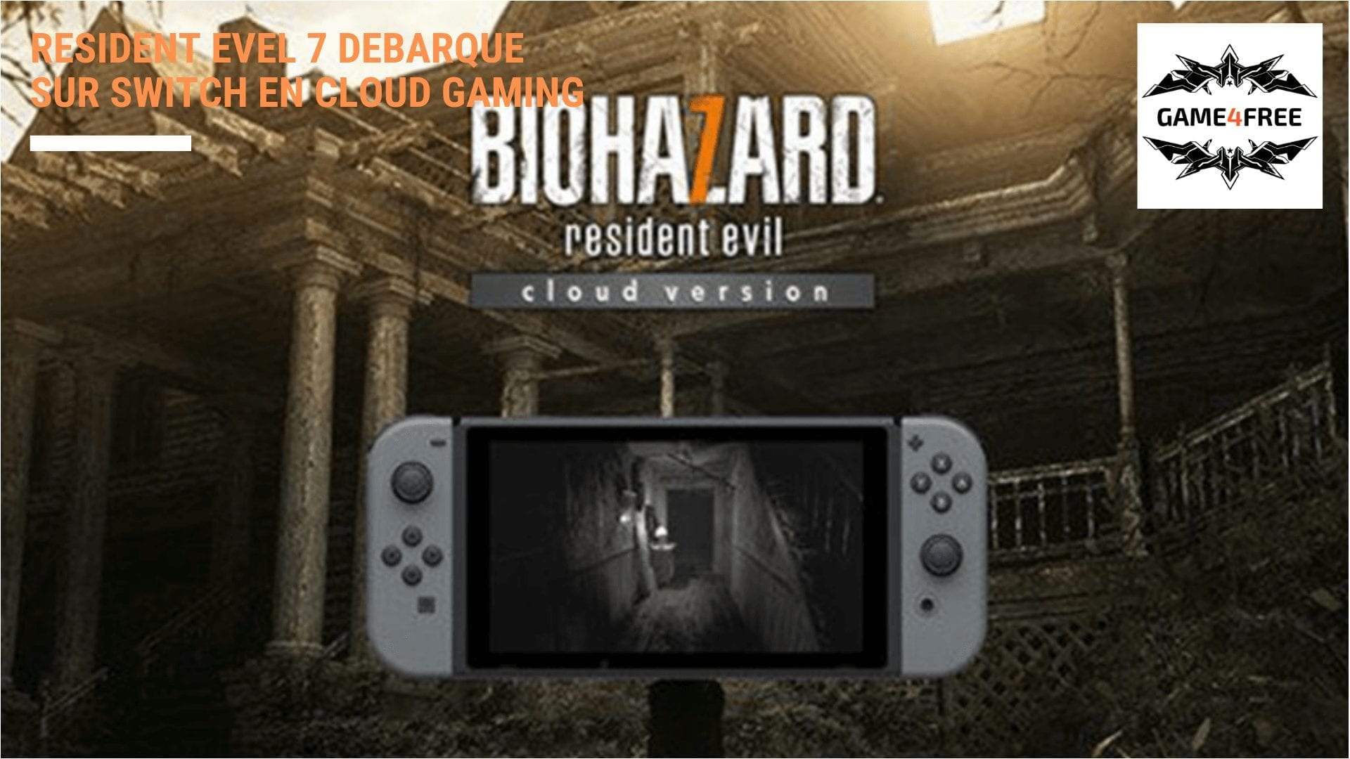 Resident Evil 7 débarque sur Nintendo Switch en Cloud Gaming